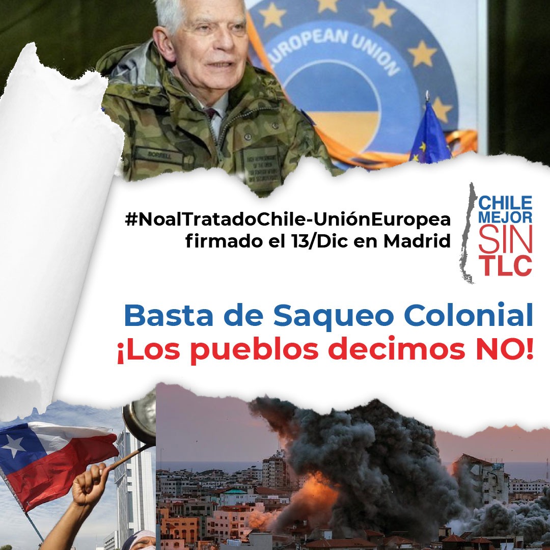 Chile firma tratado con la UE, un socio cómplice de genocidio en Palestina  - Chile Mejor Sin TLC